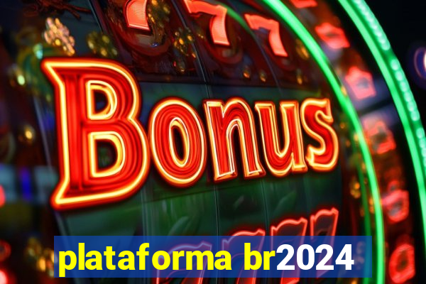 plataforma br2024